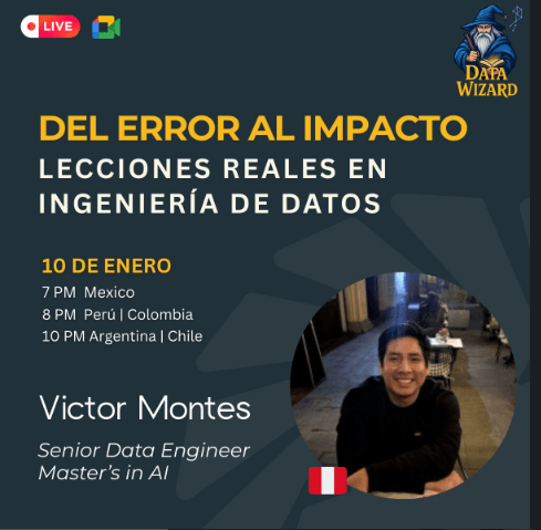 Ingeniería de Datos "Sin Filtros": Victor Montes comparte lecciones reales en Data Wizard Live